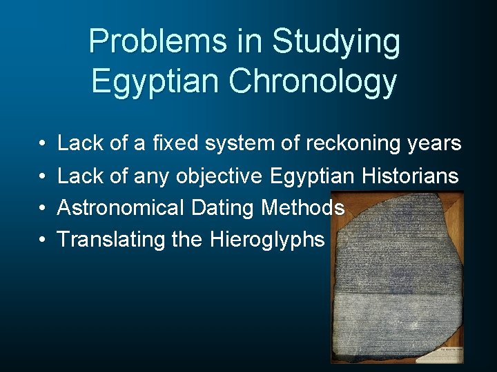 Problems in Studying Egyptian Chronology • • Lack of a fixed system of reckoning