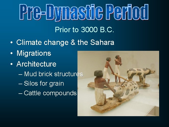 Prior to 3000 B. C. • • • Climate change & the Sahara Migrations