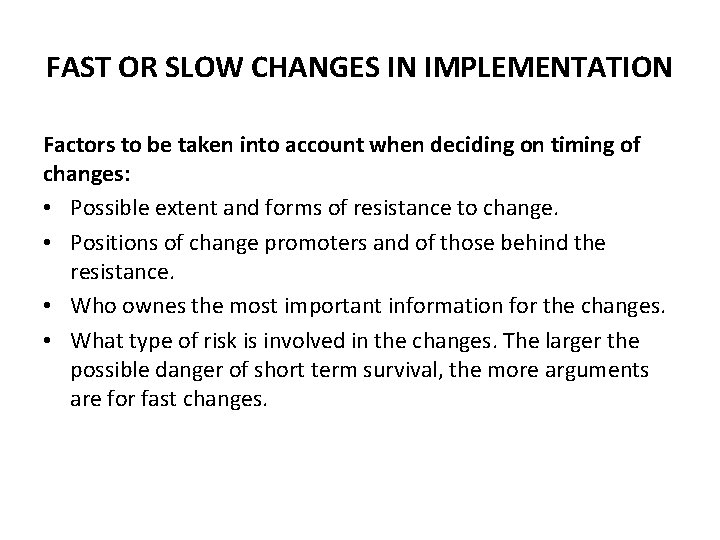 FAST OR SLOW CHANGES IN IMPLEMENTATION Factors to be taken into account when deciding