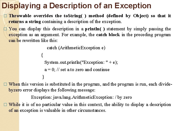 Displaying a Description of an Exception Throwable overrides the to. String( ) method (defined