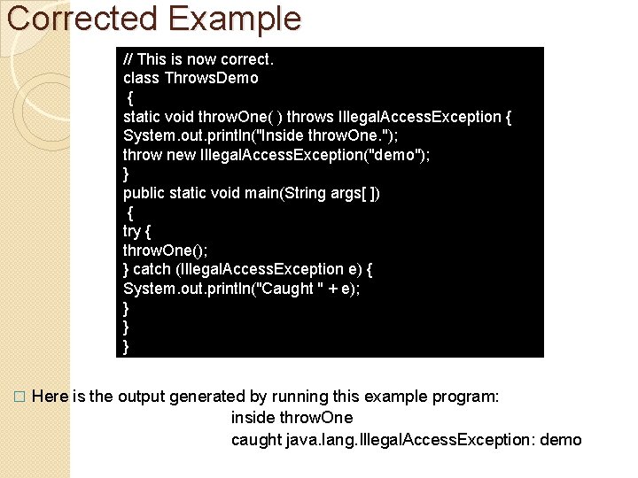 Corrected Example // This is now correct. class Throws. Demo { static void throw.