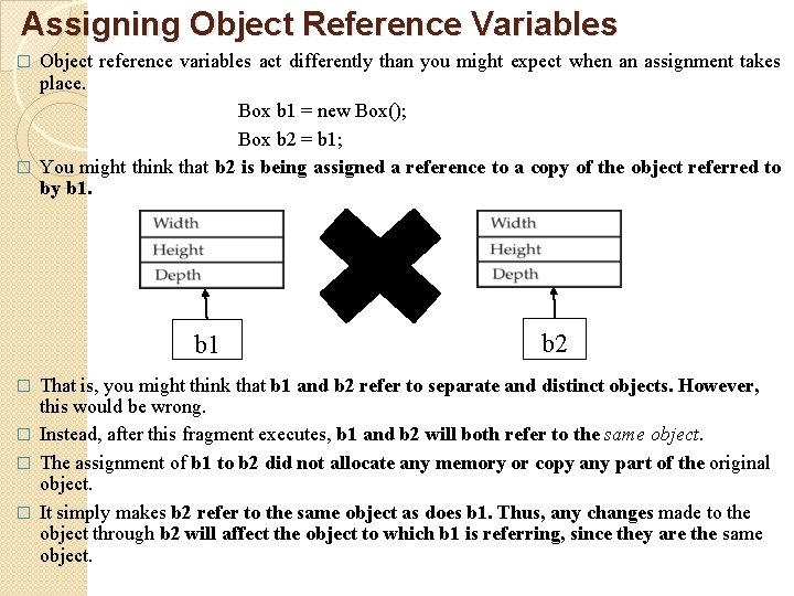 Assigning Object Reference Variables Object reference variables act differently than you might expect when