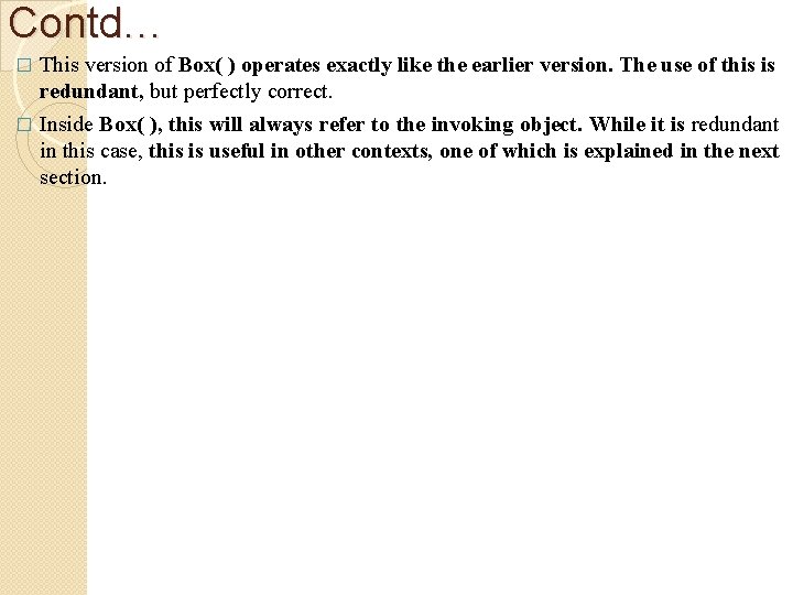 Contd… This version of Box( ) operates exactly like the earlier version. The use