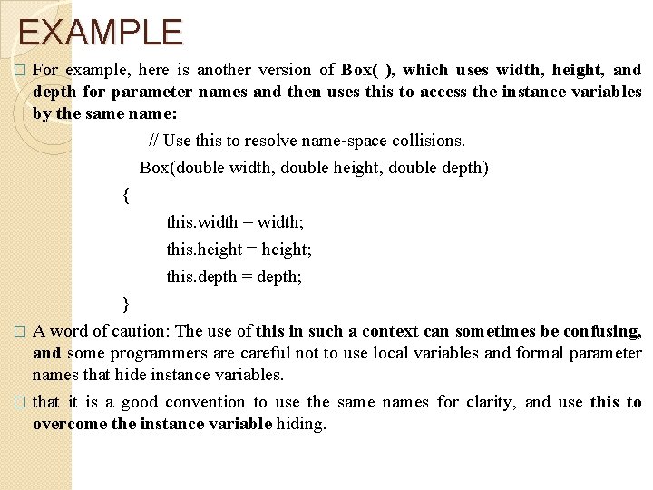 EXAMPLE � For example, here is another version of Box( ), which uses width,