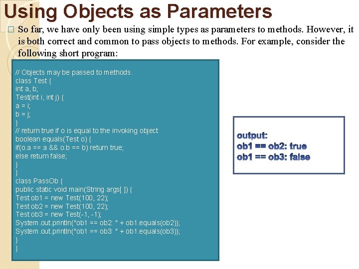 Using Objects as Parameters � So far, we have only been using simple types