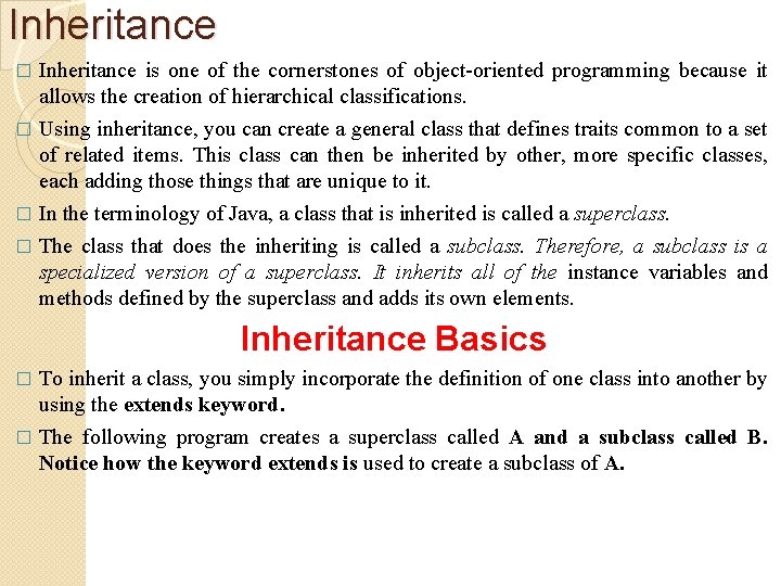 Inheritance is one of the cornerstones of object-oriented programming because it allows the creation