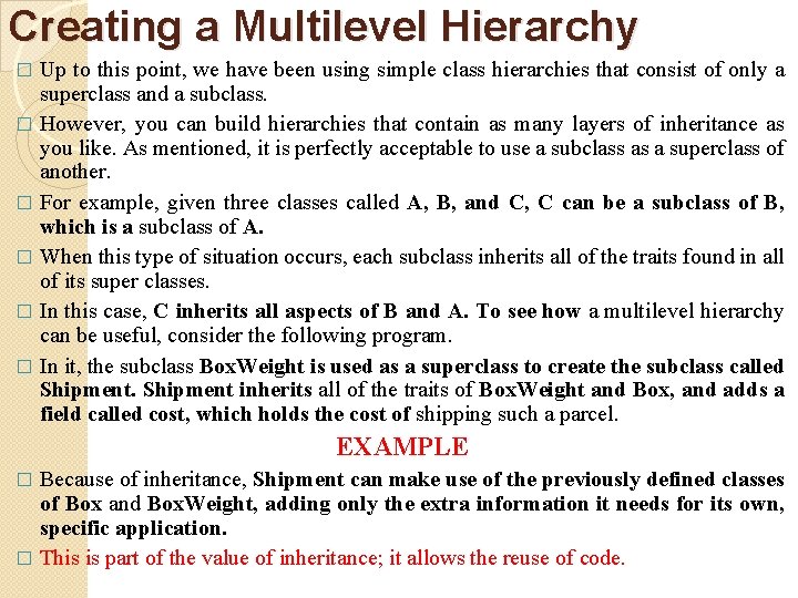 Creating a Multilevel Hierarchy Up to this point, we have been using simple class