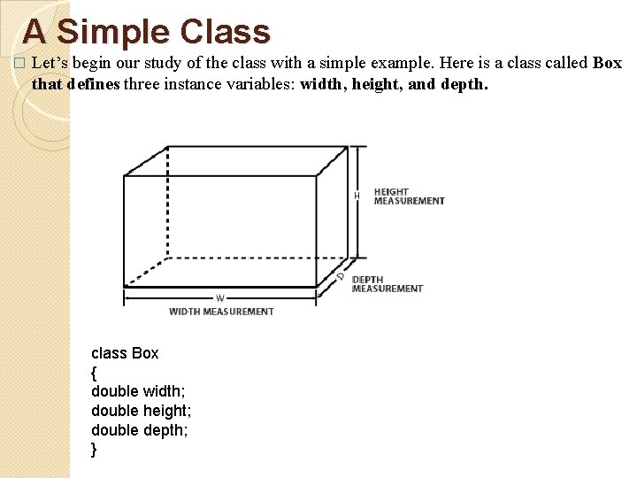 A Simple Class � Let’s begin our study of the class with a simple