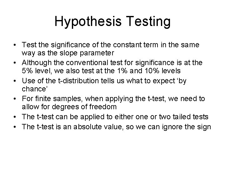 Hypothesis Testing • Test the significance of the constant term in the same way