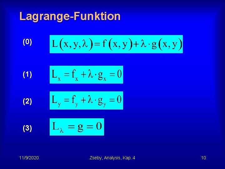 Lagrange-Funktion (0) (1) (2) (3) 11/9/2020 Zseby, Analysis, Kap. 4 10 