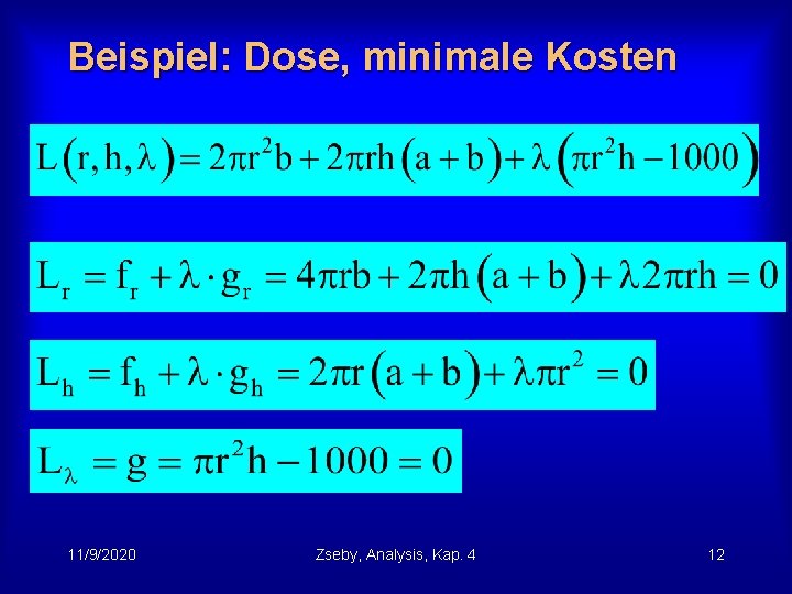 Beispiel: Dose, minimale Kosten 11/9/2020 Zseby, Analysis, Kap. 4 12 