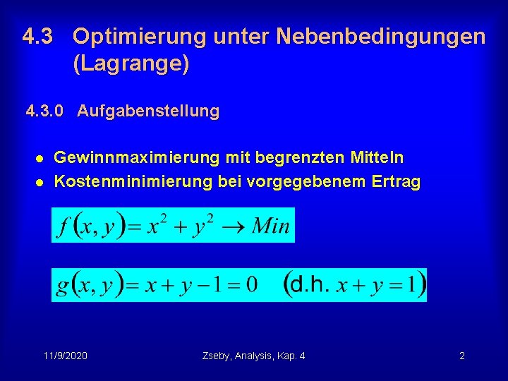 4. 3 Optimierung unter Nebenbedingungen (Lagrange) 4. 3. 0 Aufgabenstellung l l Gewinnmaximierung mit