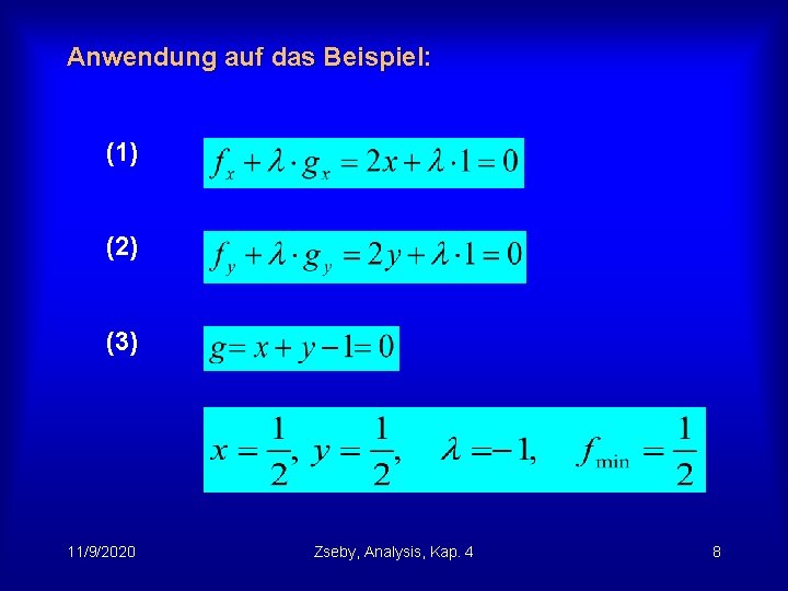 Anwendung auf das Beispiel: (1) (2) (3) 11/9/2020 Zseby, Analysis, Kap. 4 8 
