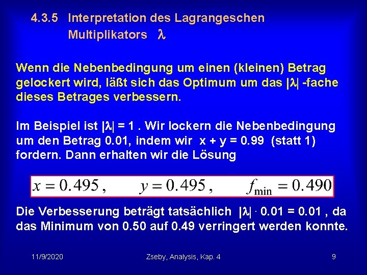 4. 3. 5 Interpretation des Lagrangeschen Multiplikators l Wenn die Nebenbedingung um einen (kleinen)