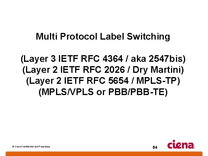 Multi Protocol Label Switching (Layer 3 IETF RFC 4364 / aka 2547 bis) (Layer