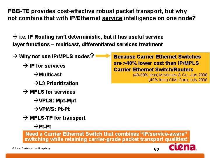 PBB-TE provides cost-effective robust packet transport, but why not combine that with IP/Ethernet service