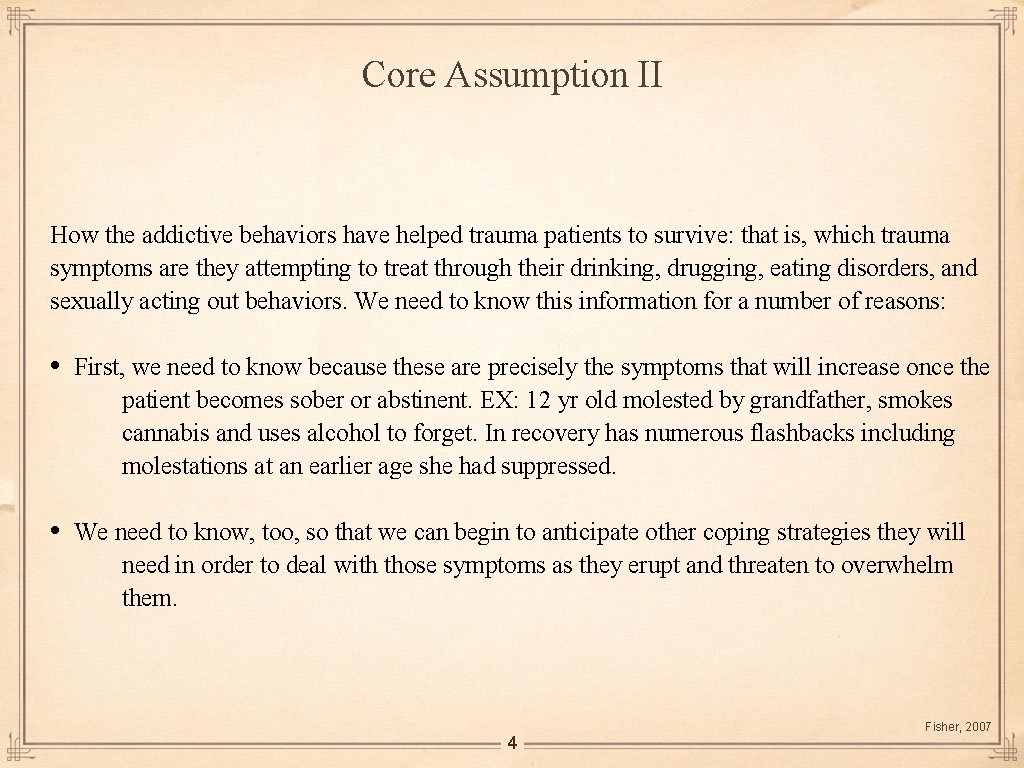 Core Assumption II How the addictive behaviors have helped trauma patients to survive: that