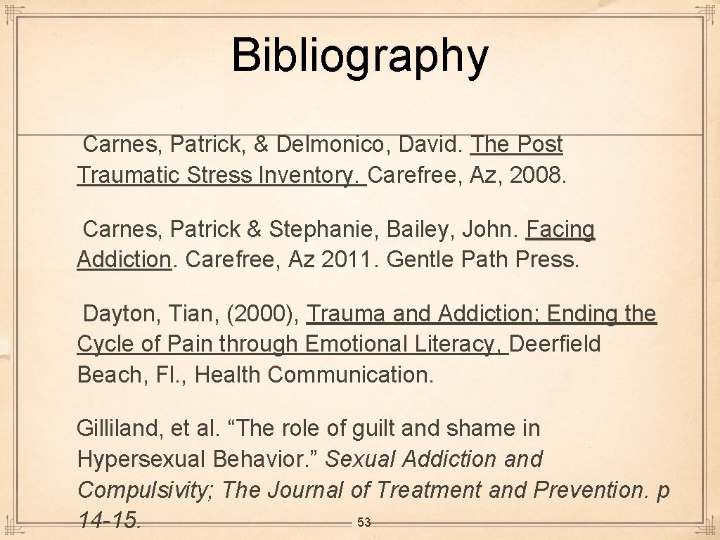 Bibliography Carnes, Patrick, & Delmonico, David. The Post Traumatic Stress Inventory. Carefree, Az, 2008.