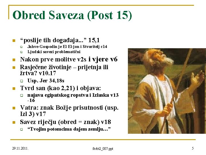 Obred Saveza (Post 15) n “poslije tih događaja. . . ” 15, 1 q