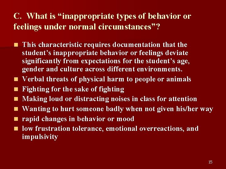 C. What is “inappropriate types of behavior or feelings under normal circumstances”? n n