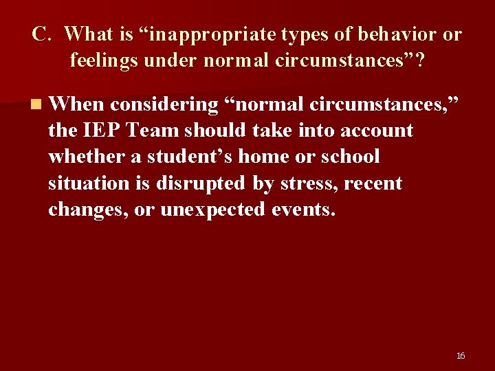 C. What is “inappropriate types of behavior or feelings under normal circumstances”? n When
