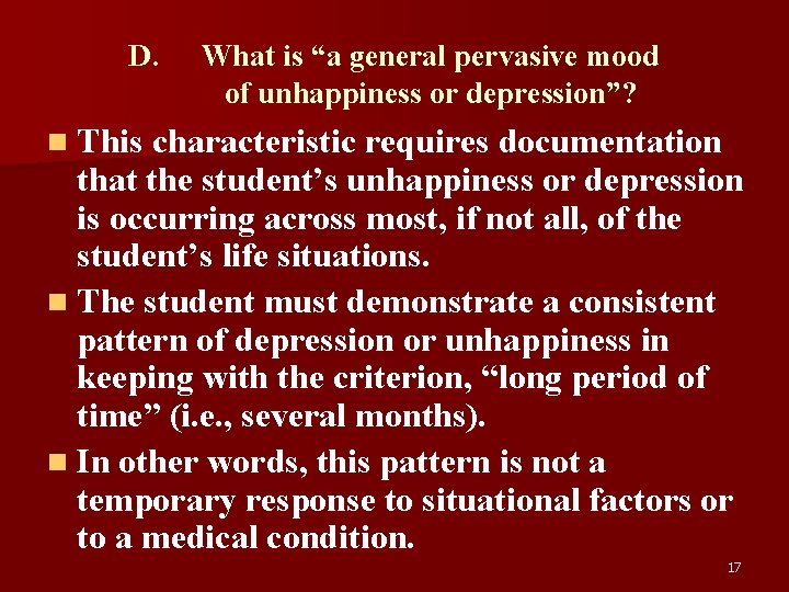 D. What is “a general pervasive mood of unhappiness or depression”? n This characteristic