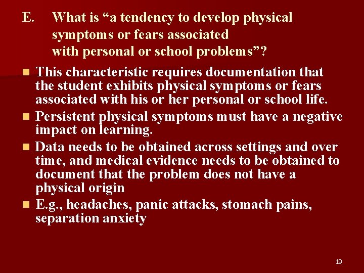 E. n n What is “a tendency to develop physical symptoms or fears associated
