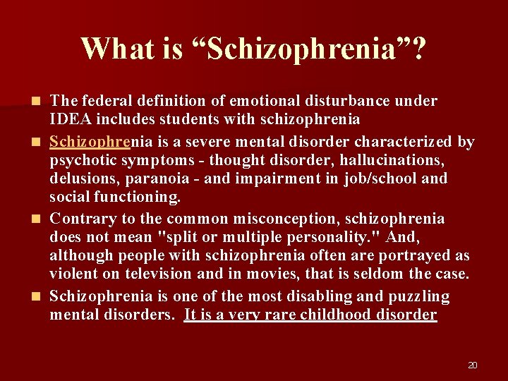 What is “Schizophrenia”? The federal definition of emotional disturbance under IDEA includes students with