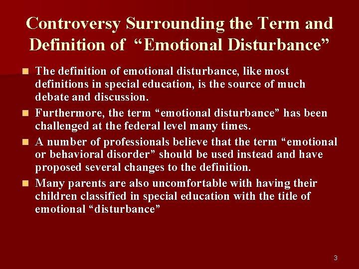 Controversy Surrounding the Term and Definition of “Emotional Disturbance” n n The definition of