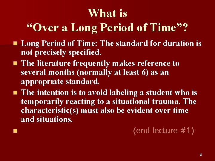 What is “Over a Long Period of Time”? Long Period of Time: The standard