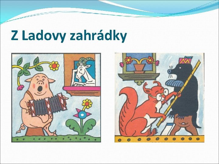 Z Ladovy zahrádky 