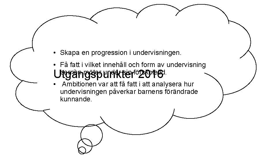  • Skapa en progression i undervisningen. • Få fatt i vilket innehåll och