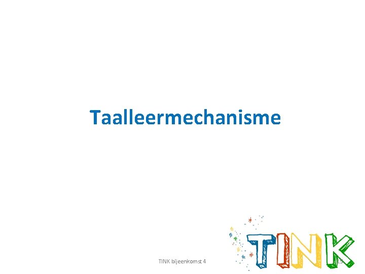Taalleermechanisme TINK bijeenkomst 4 15 
