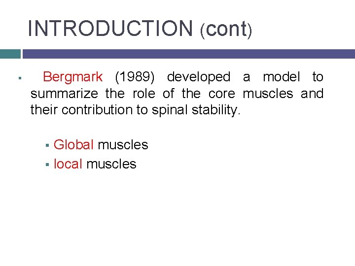 INTRODUCTION (cont) § Bergmark (1989) developed a model to summarize the role of the