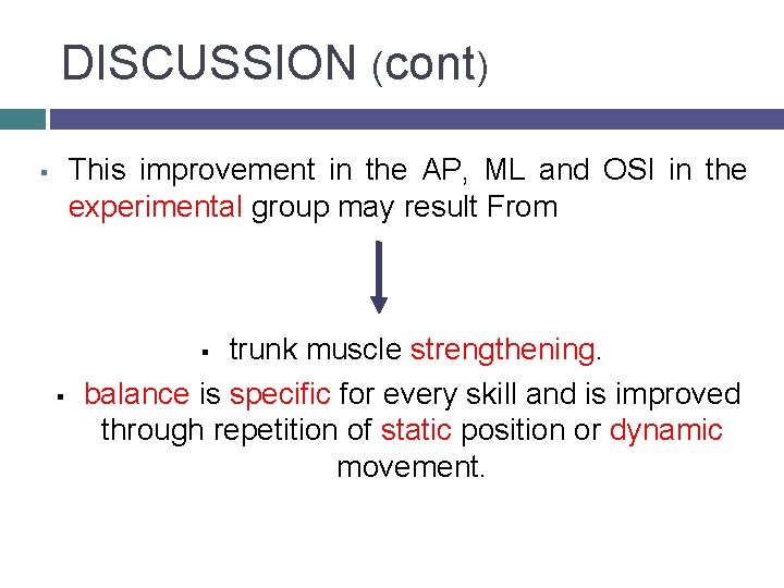 DISCUSSION (cont) This improvement in the AP, ML and OSI in the experimental group