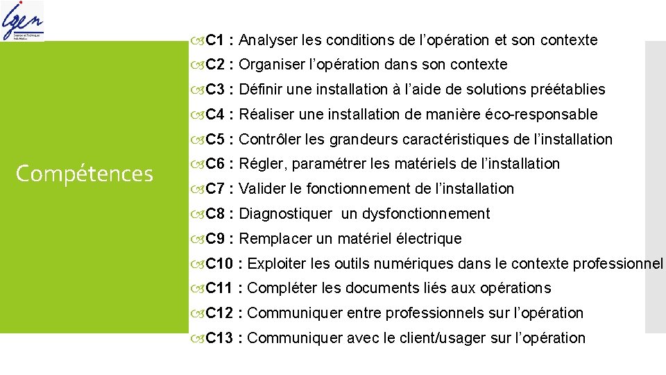  C 1 : Analyser les conditions de l’opération et son contexte C 2