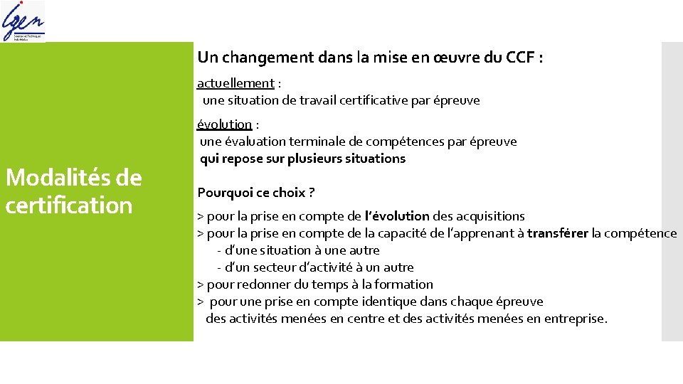 Un changement dans la mise en œuvre du CCF : actuellement : une situation