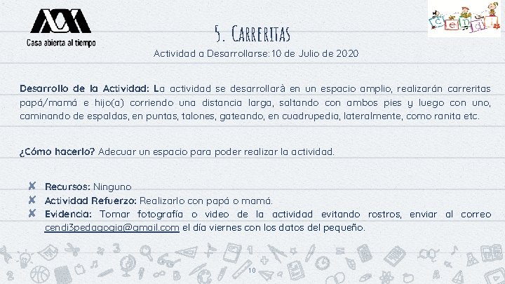 5. Carreritas Actividad a Desarrollarse: 10 de Julio de 2020 Desarrollo de la Actividad: