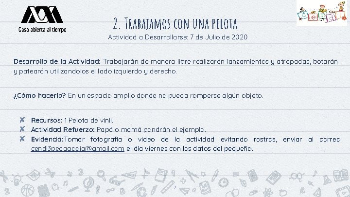 2. Trabajamos con una pelota Actividad a Desarrollarse: 7 de Julio de 2020 Desarrollo