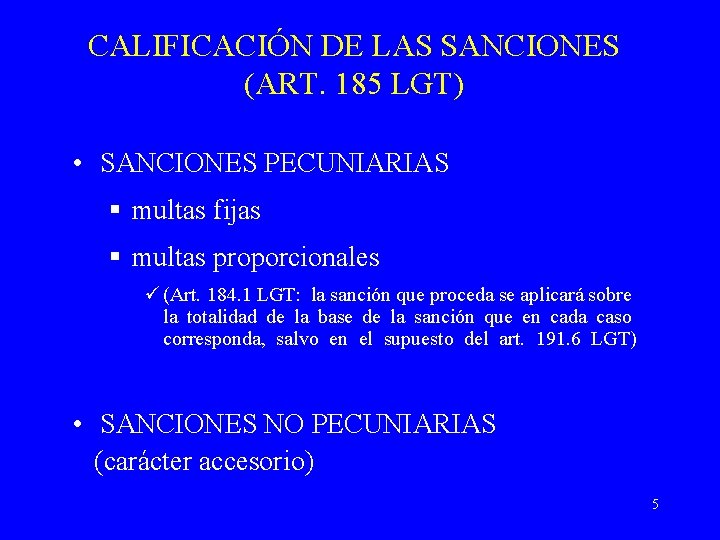 CALIFICACIÓN DE LAS SANCIONES (ART. 185 LGT) • SANCIONES PECUNIARIAS § multas fijas §