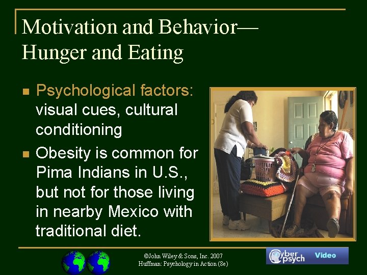 Motivation and Behavior— Hunger and Eating n n Psychological factors: visual cues, cultural conditioning