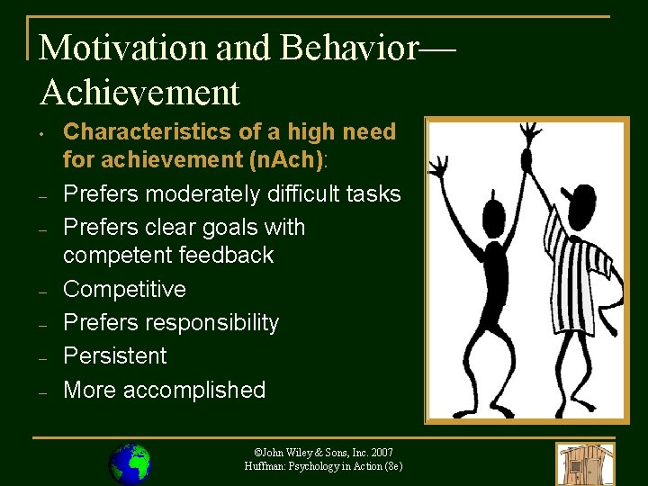 Motivation and Behavior— Achievement • – – – Characteristics of a high need for