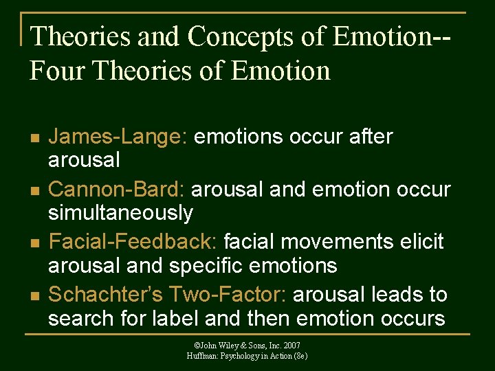 Theories and Concepts of Emotion-Four Theories of Emotion n n James-Lange: emotions occur after