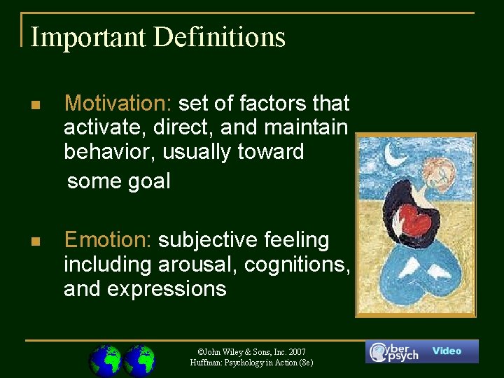 Important Definitions n Motivation: set of factors that activate, direct, and maintain behavior, usually