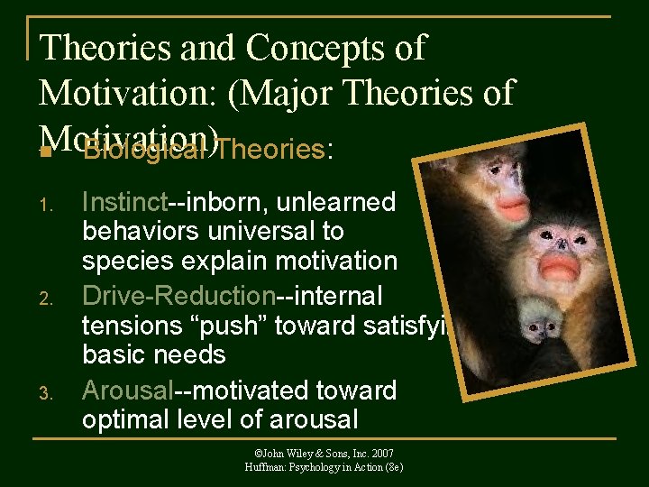 Theories and Concepts of Motivation: (Major Theories of Motivation) n Biological Theories: 1. 2.