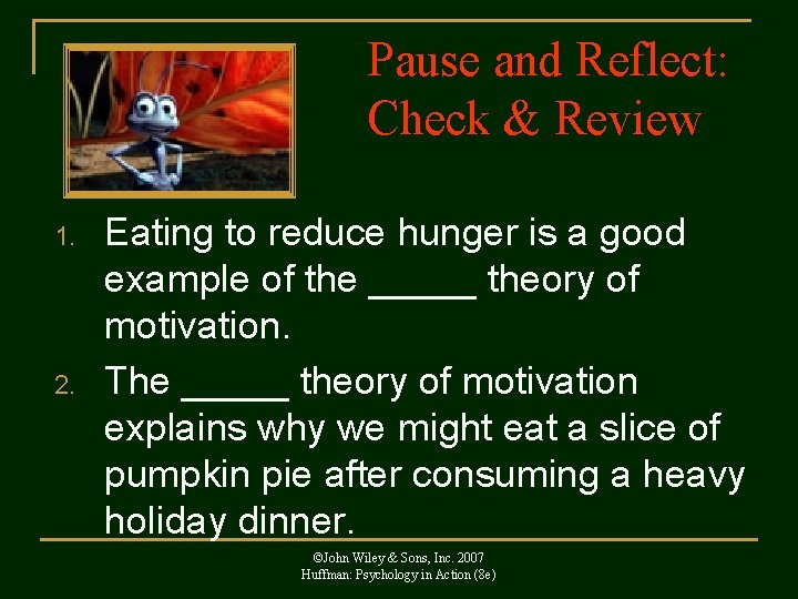 Pause and Reflect: Check & Review 1. 2. Eating to reduce hunger is a