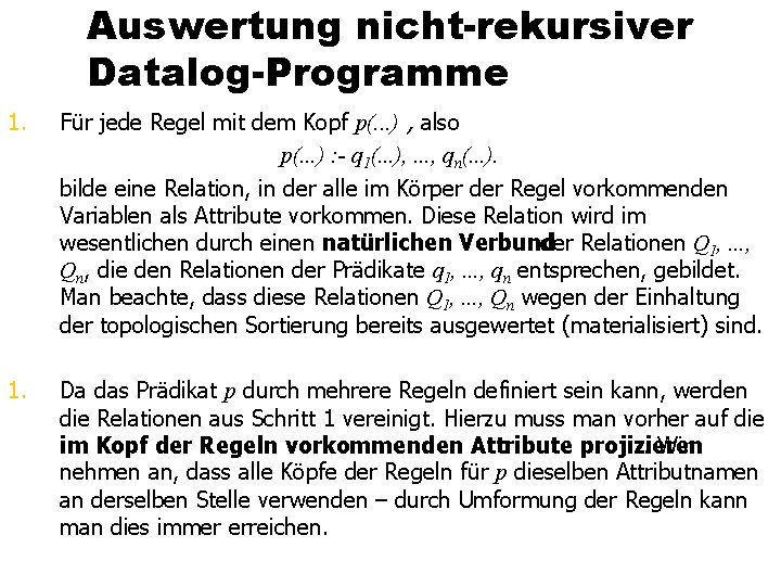 Auswertung nicht-rekursiver Datalog-Programme 1. Für jede Regel mit dem Kopf p(. . . )