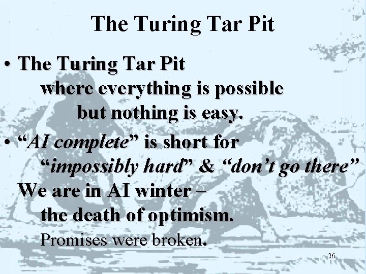 The Turing Tar Pit • The Turing Tar Pit where everything is possible but