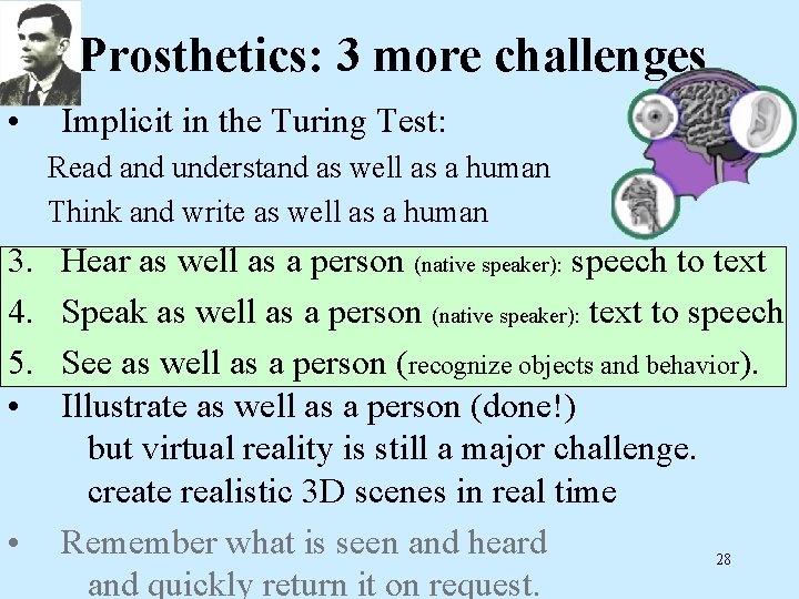 Prosthetics: 3 more challenges • Implicit in the Turing Test: Read and understand as