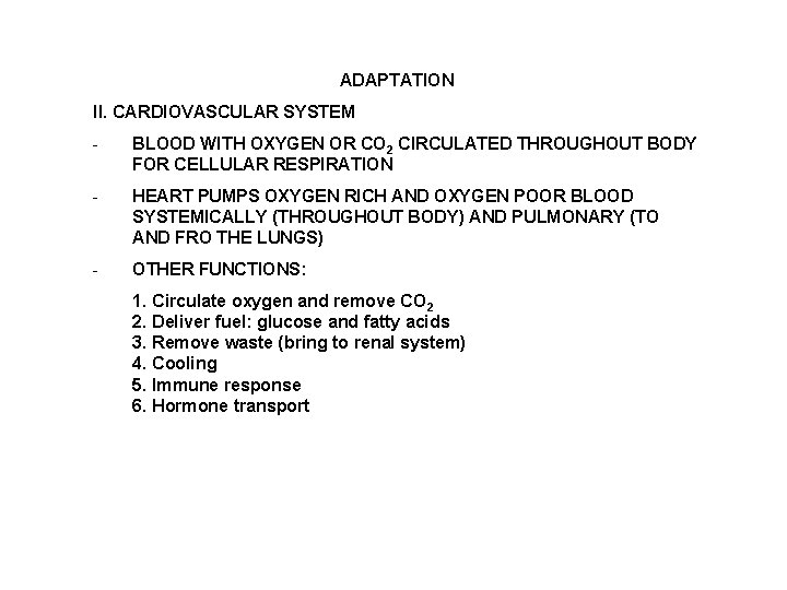 ADAPTATION II. CARDIOVASCULAR SYSTEM - BLOOD WITH OXYGEN OR CO 2 CIRCULATED THROUGHOUT BODY